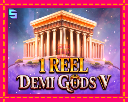 Stroj 1 Reel - Demi Gods V so zaujímavou mechanikou