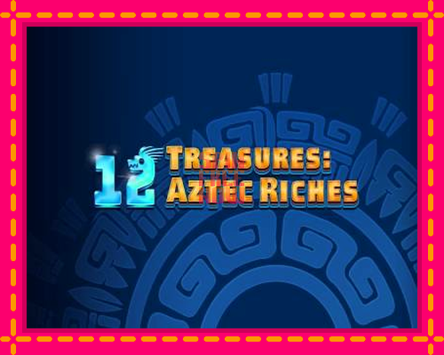 Stroj 12 Treasures: Aztec Riches so zaujímavou mechanikou