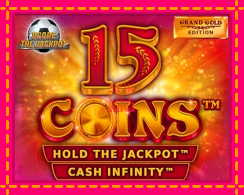 Stroj 15 Coins Grand Gold Edition Score The Jackpot so zaujímavou mechanikou