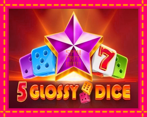 Stroj 5 Glossy Dice so zaujímavou mechanikou