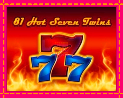 Stroj 81 Hot Seven Twins so zaujímavou mechanikou