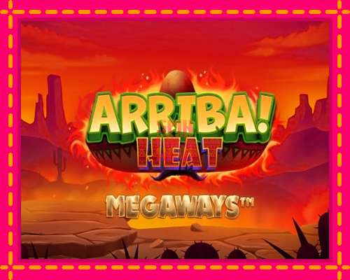 Stroj Arriba Heat Megaways so zaujímavou mechanikou