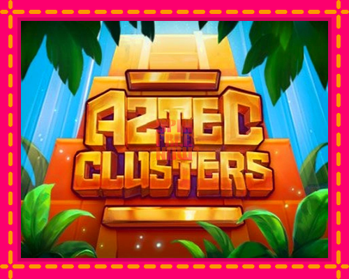 Stroj Aztec Clusters so zaujímavou mechanikou