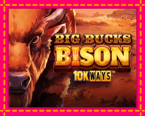 Stroj Big Bucks Bison 10K Ways so zaujímavou mechanikou