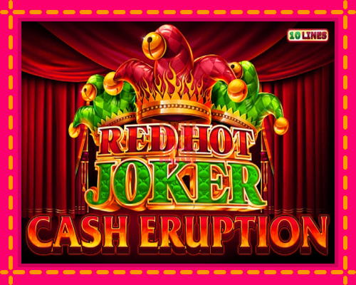 Stroj Cash Eruption Red Hot Joker so zaujímavou mechanikou