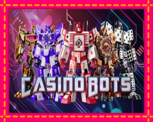 Stroj Casino Bots so zaujímavou mechanikou