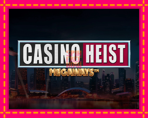 Stroj Casino Heist Megaways so zaujímavou mechanikou