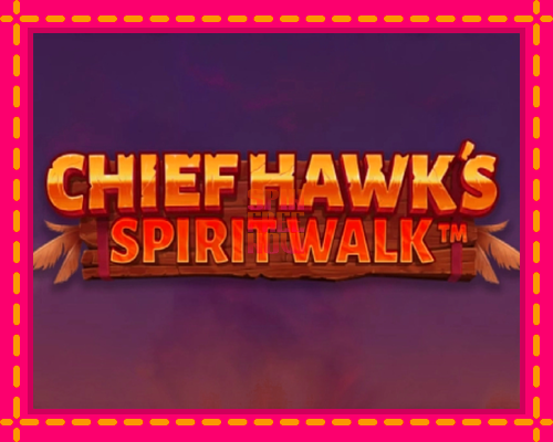 Stroj Chief Hawk’s Spirit Walk so zaujímavou mechanikou