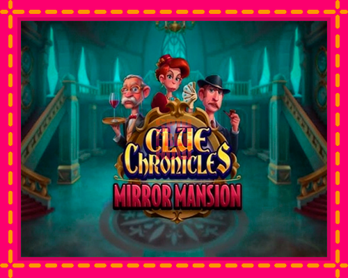 Stroj Clue Chronicles: Mirror Mansion so zaujímavou mechanikou