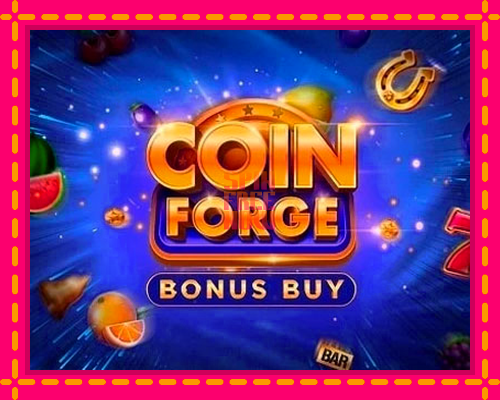 Stroj Coin Forge Bonus Buy so zaujímavou mechanikou