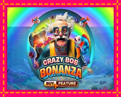 Stroj Crazy Bob Bonanza so zaujímavou mechanikou