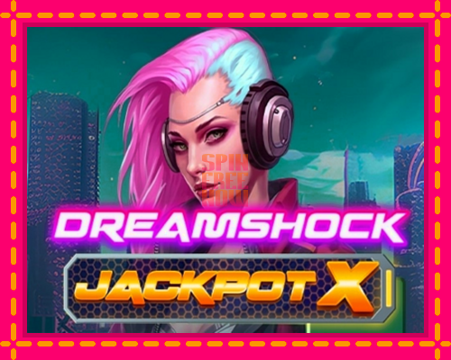 Stroj Dreamshock: Jackpot X so zaujímavou mechanikou