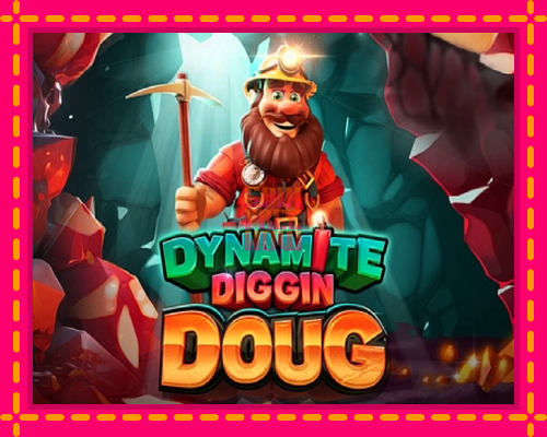 Stroj Dynamite Diggin Doug so zaujímavou mechanikou