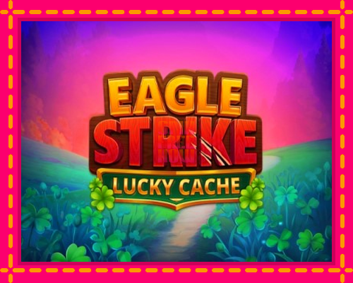 Stroj Eagle Strike Lucky Cache so zaujímavou mechanikou