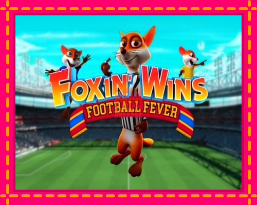 Stroj Foxin Wins Football Fever so zaujímavou mechanikou