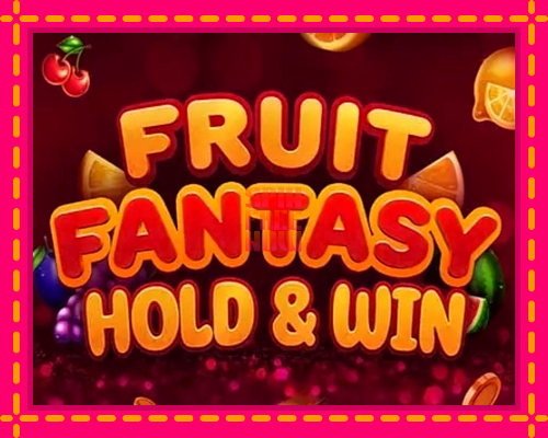 Stroj Fruit Fantasy Hold & Win so zaujímavou mechanikou