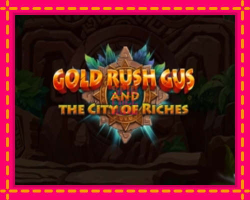 Stroj Gold Rush Gus and the City of Riches so zaujímavou mechanikou