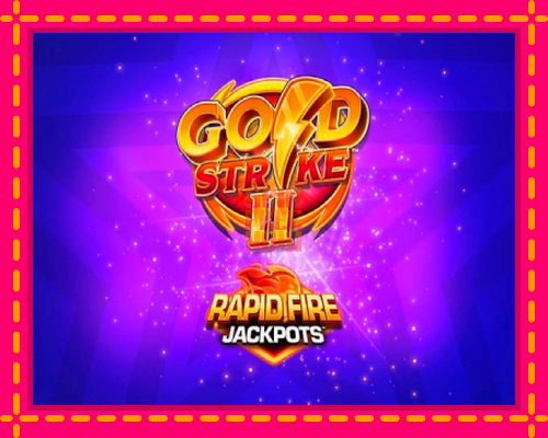 Stroj Gold Strike II Rapid Fire Jackpots so zaujímavou mechanikou