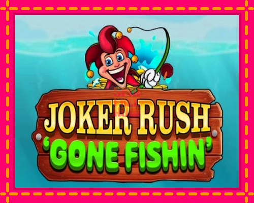 Stroj Joker Rush Gone Fishin so zaujímavou mechanikou