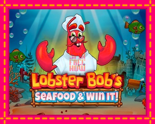 Stroj Lobster Bobs Sea Food & Win It so zaujímavou mechanikou