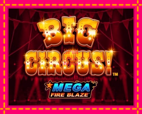 Stroj Mega Fire Blaze: Big Circus so zaujímavou mechanikou