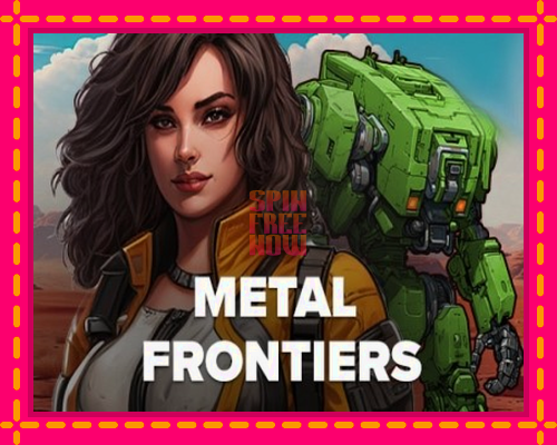 Stroj Metal Frontiers so zaujímavou mechanikou