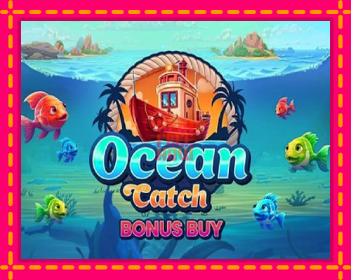 Stroj Ocean Catch Bonus Buy so zaujímavou mechanikou