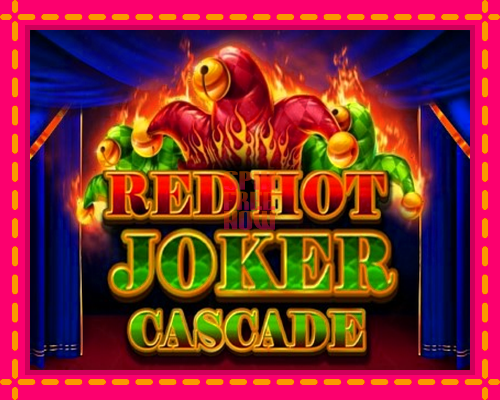 Stroj Red Hot Joker Cascade so zaujímavou mechanikou