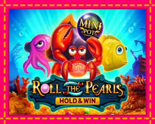 Stroj Roll The Pearls Hold & Win so zaujímavou mechanikou