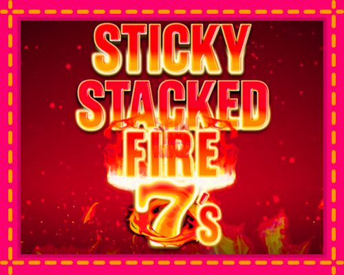 Stroj Sticky Stacked Fire 7s so zaujímavou mechanikou