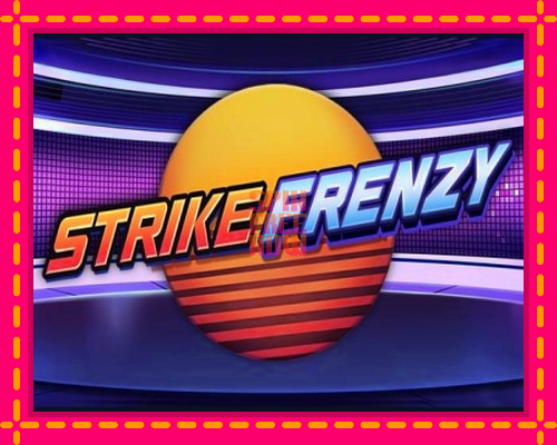 Stroj Strike Frenzy so zaujímavou mechanikou