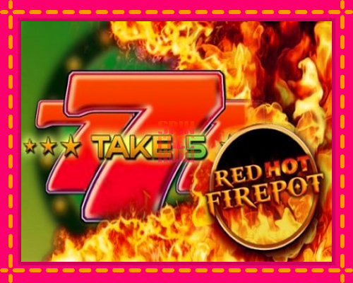 Stroj Take 5 Red Hot Firepot so zaujímavou mechanikou