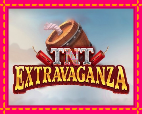 Stroj TNT Extravaganza so zaujímavou mechanikou