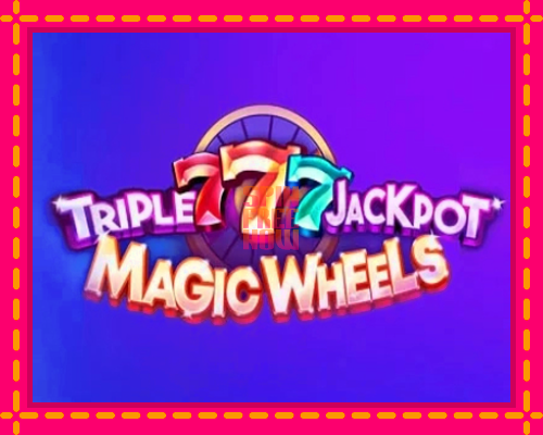 Stroj Triple 777 Jackpot Magic Wheels so zaujímavou mechanikou