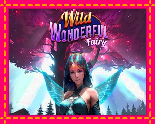 Stroj Wild Wonderful Fairy so zaujímavou mechanikou